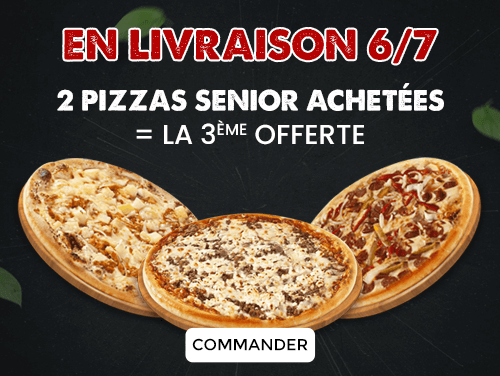 2 PIZZAS SENIOR ACHETEES = LA 3 EME OFFERTE