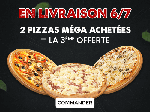 2 PIZZAS MEGA ACHETEES = LA 3 EME OFFERTE