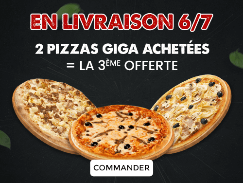 2 PIZZAS GIGA ACHETEES = LA 3 EME OFFERTE
